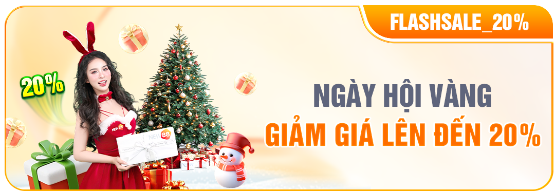 NEW88 NGÀY HỘI VÀNG GIẢM GIÁ LÊN ĐẾN 20%